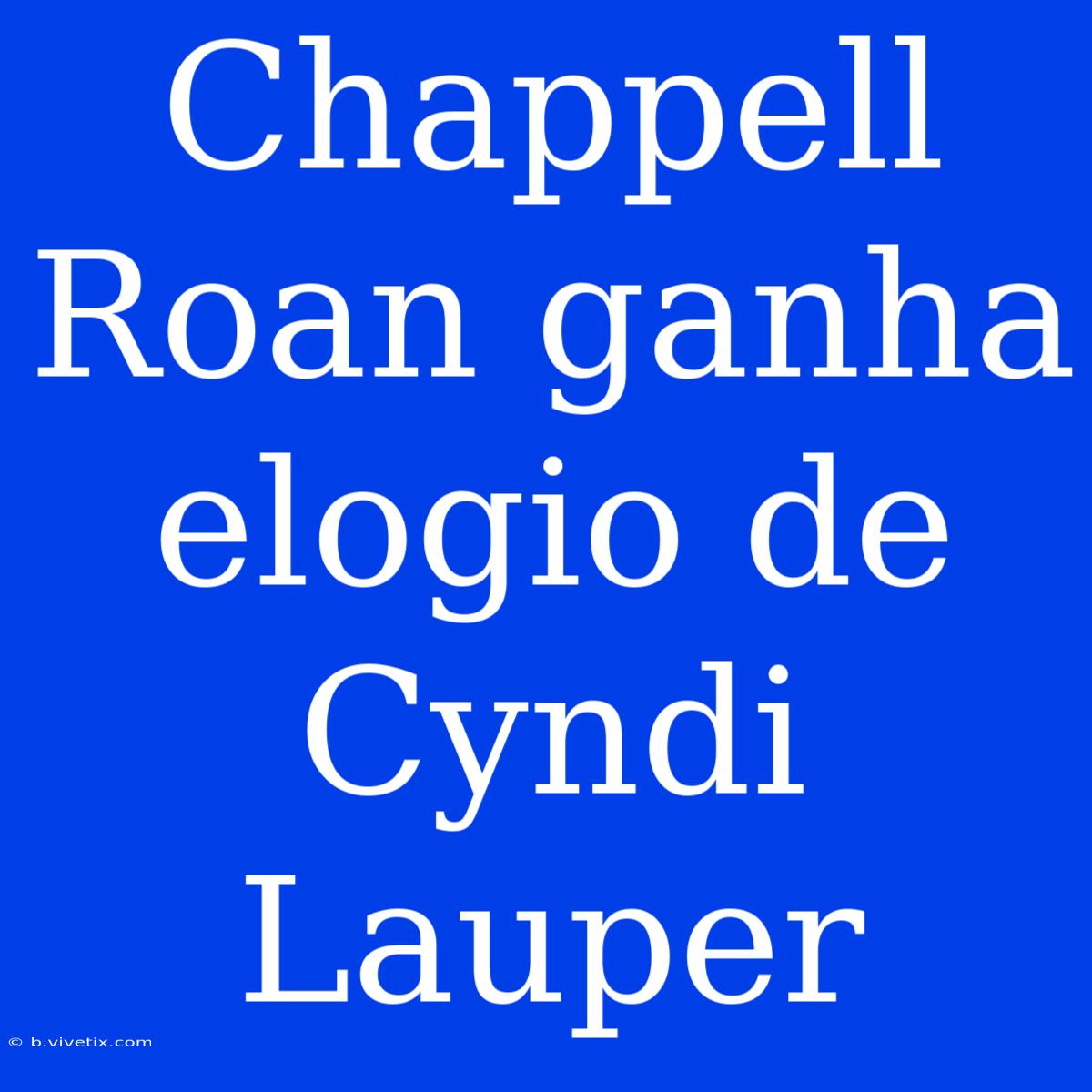 Chappell Roan Ganha Elogio De Cyndi Lauper