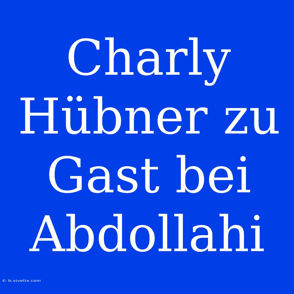 Charly Hübner Zu Gast Bei Abdollahi