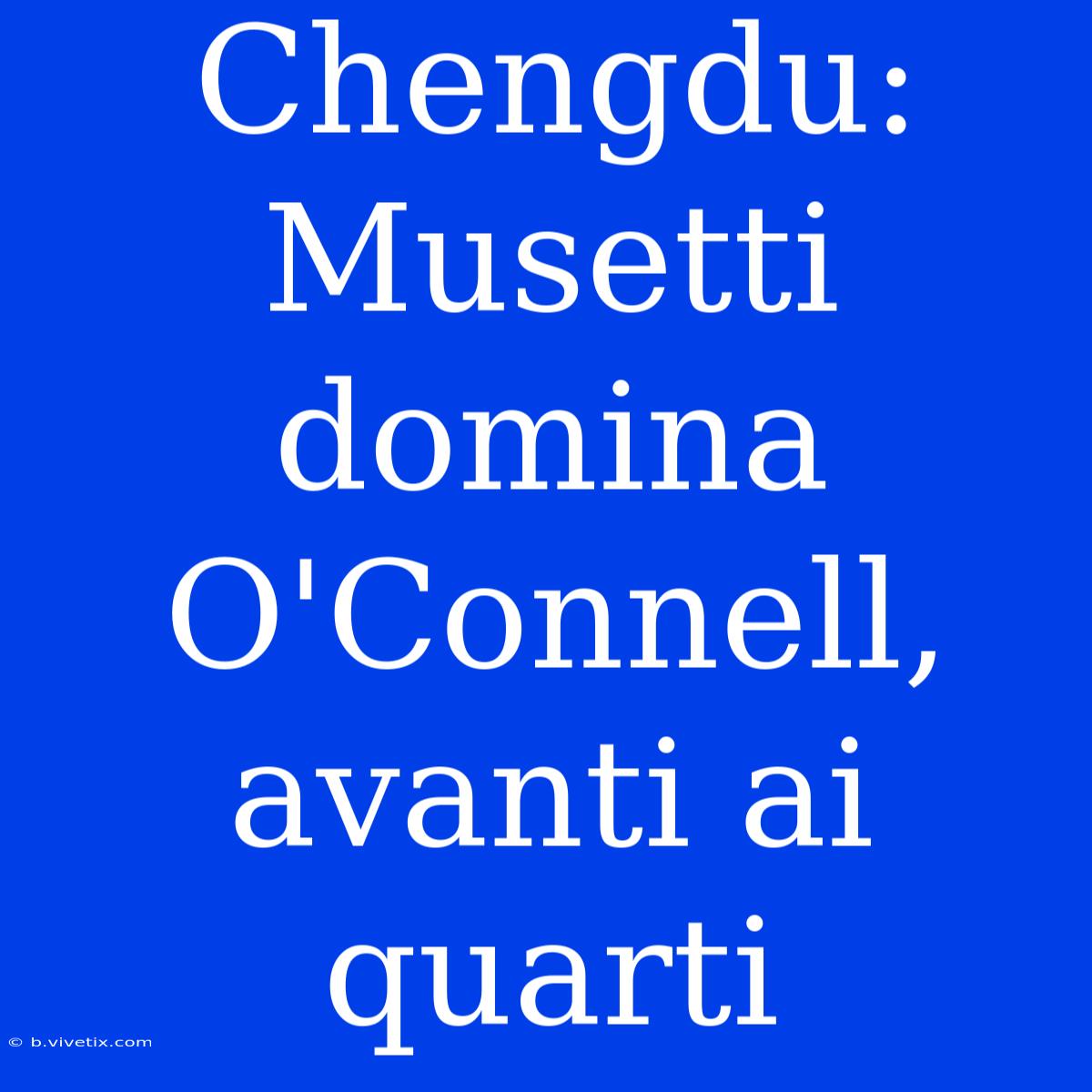 Chengdu: Musetti Domina O'Connell, Avanti Ai Quarti 