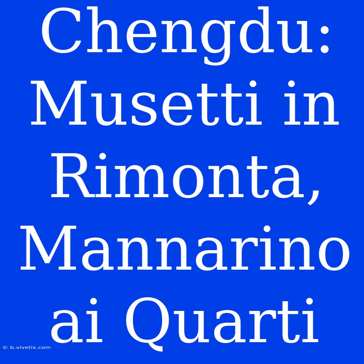 Chengdu: Musetti In Rimonta, Mannarino Ai Quarti