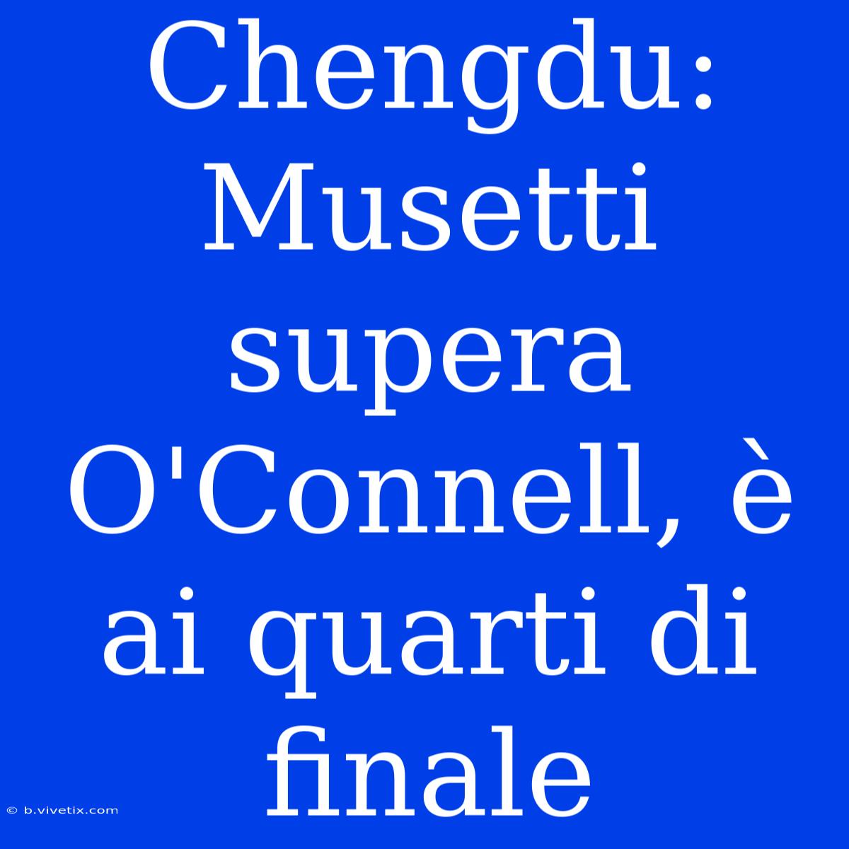 Chengdu: Musetti Supera O'Connell, È Ai Quarti Di Finale