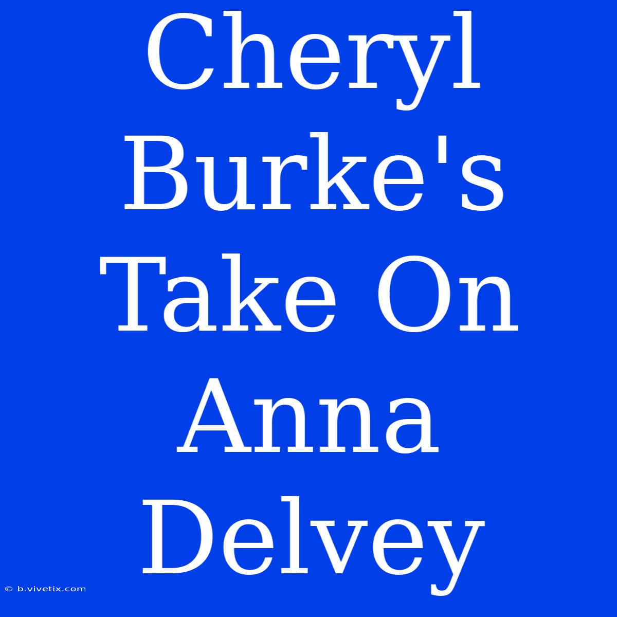 Cheryl Burke's Take On Anna Delvey