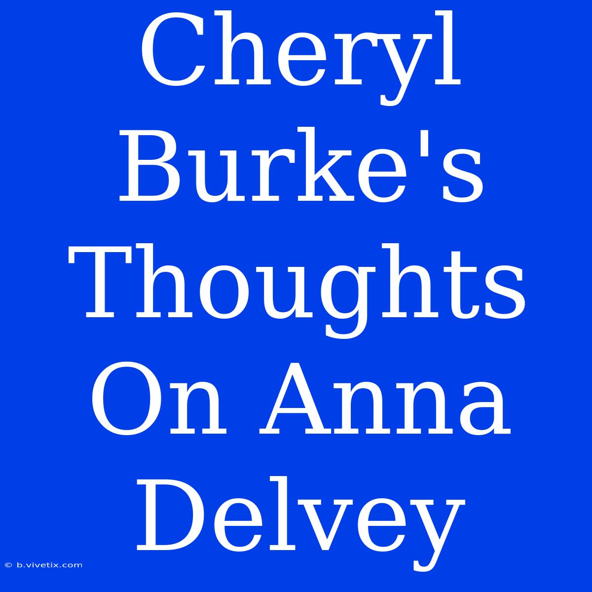 Cheryl Burke's Thoughts On Anna Delvey 