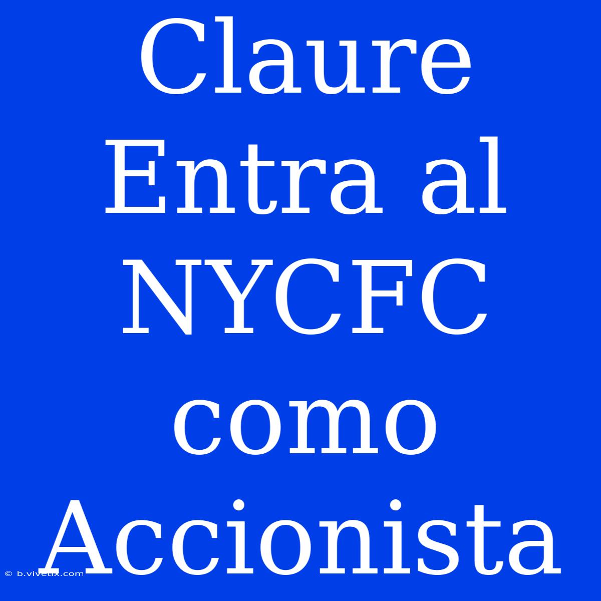 Claure Entra Al NYCFC Como Accionista