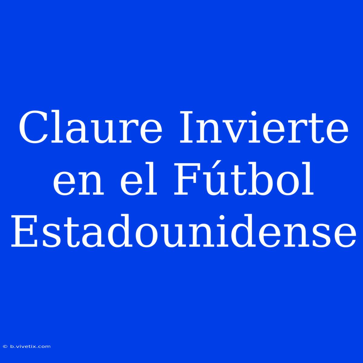 Claure Invierte En El Fútbol Estadounidense