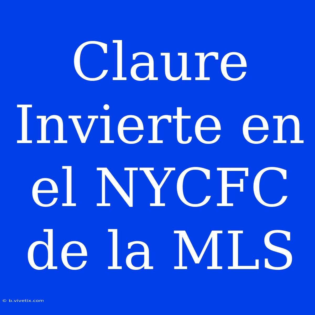 Claure Invierte En El NYCFC De La MLS