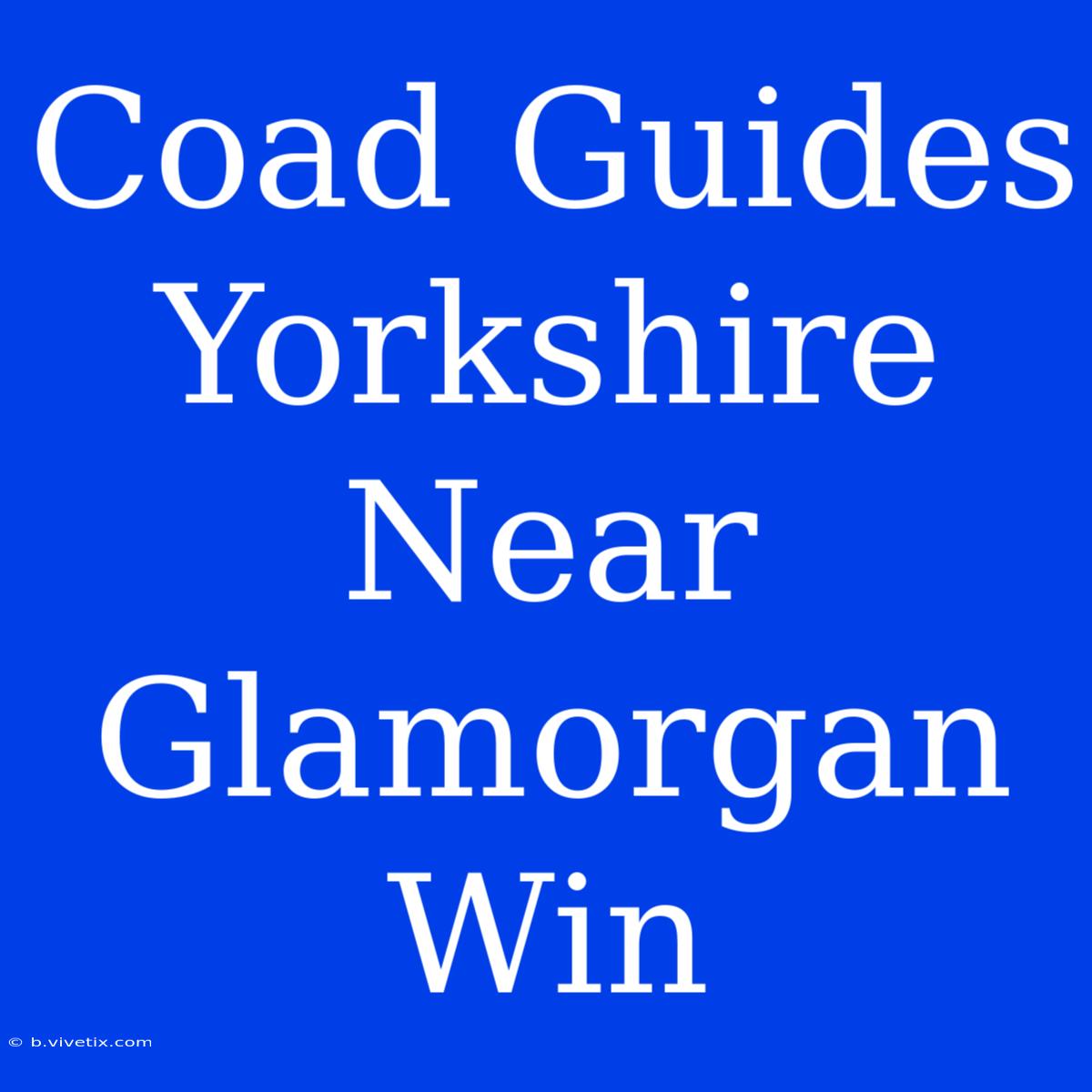 Coad Guides Yorkshire Near Glamorgan Win