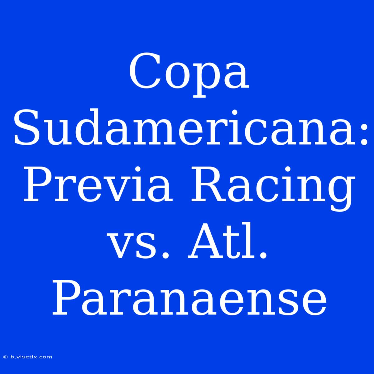 Copa Sudamericana: Previa Racing Vs. Atl. Paranaense 