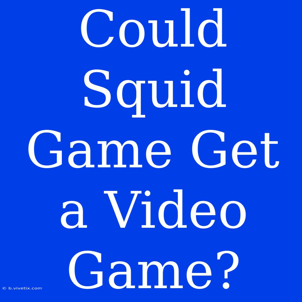 Could Squid Game Get A Video Game? 