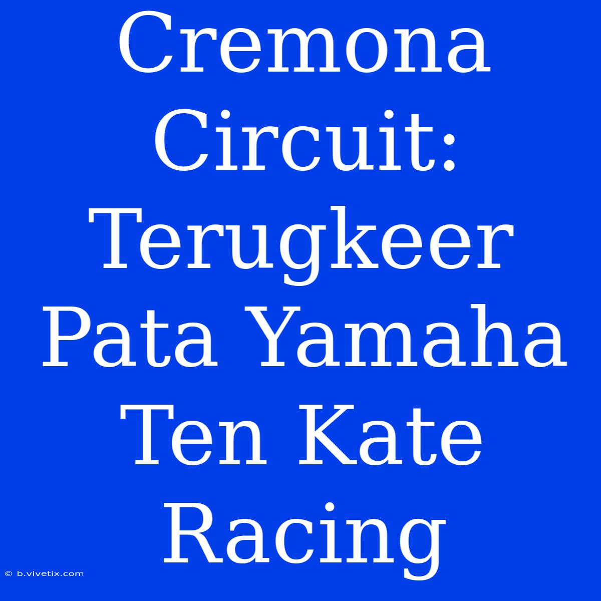 Cremona Circuit: Terugkeer Pata Yamaha Ten Kate Racing