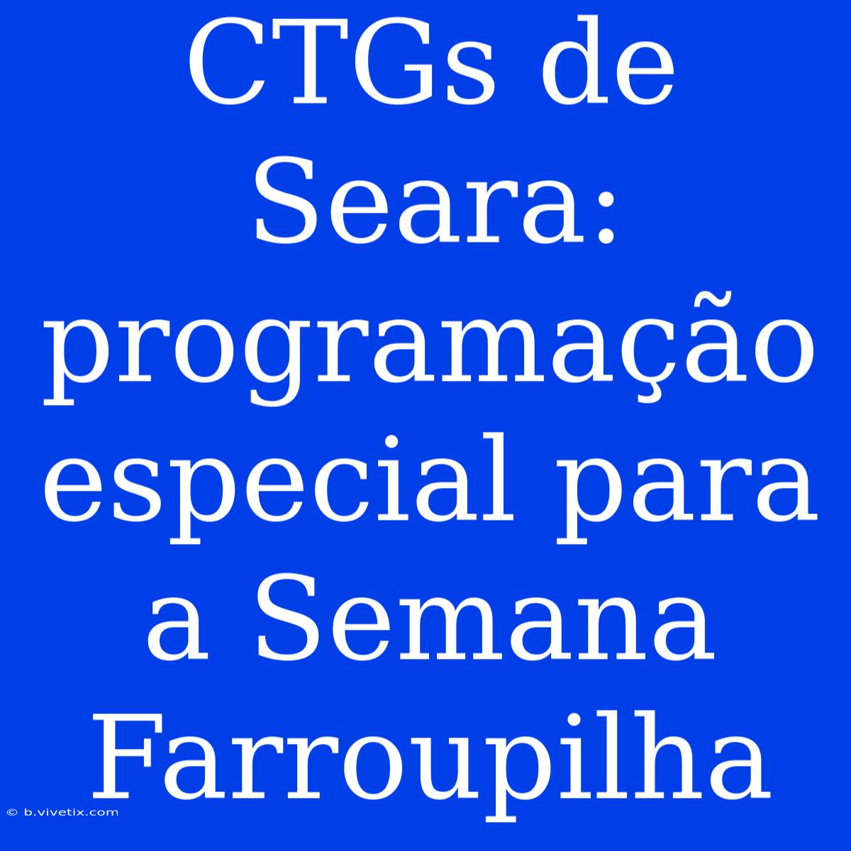 CTGs De Seara: Programação Especial Para A Semana Farroupilha