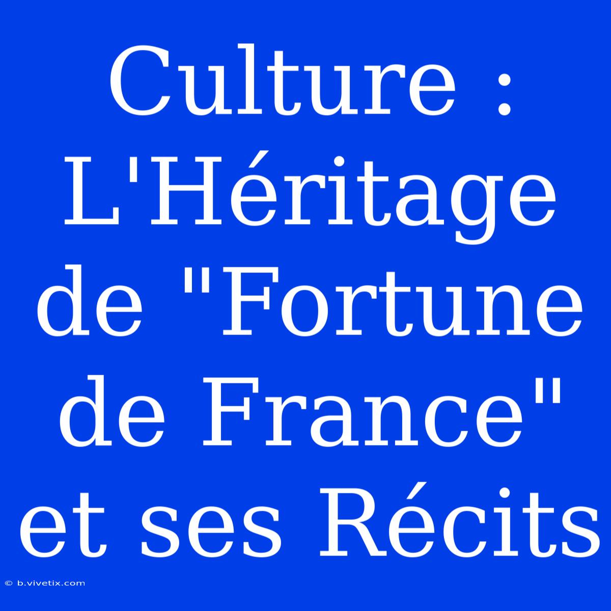 Culture : L'Héritage De 