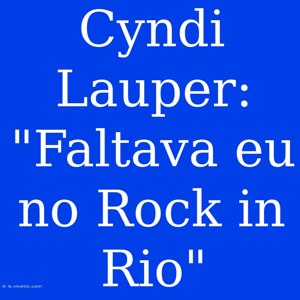 Cyndi Lauper: 