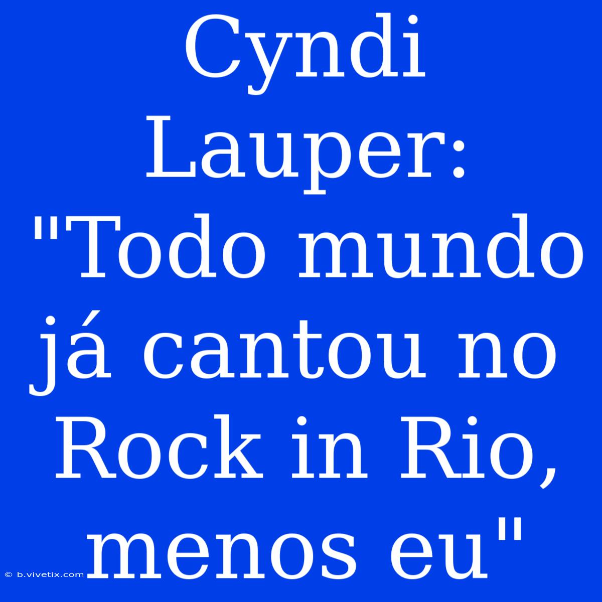 Cyndi Lauper: 