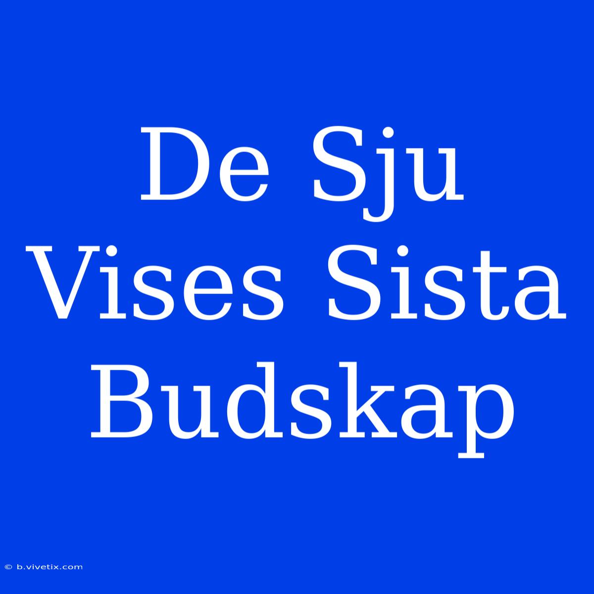 De Sju Vises Sista Budskap