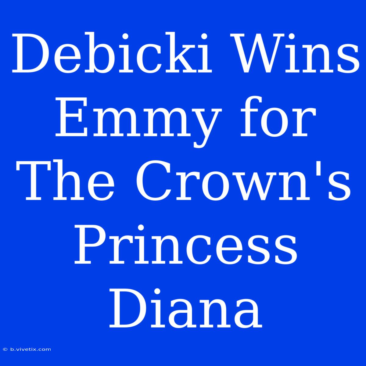 Debicki Wins Emmy For The Crown's Princess Diana