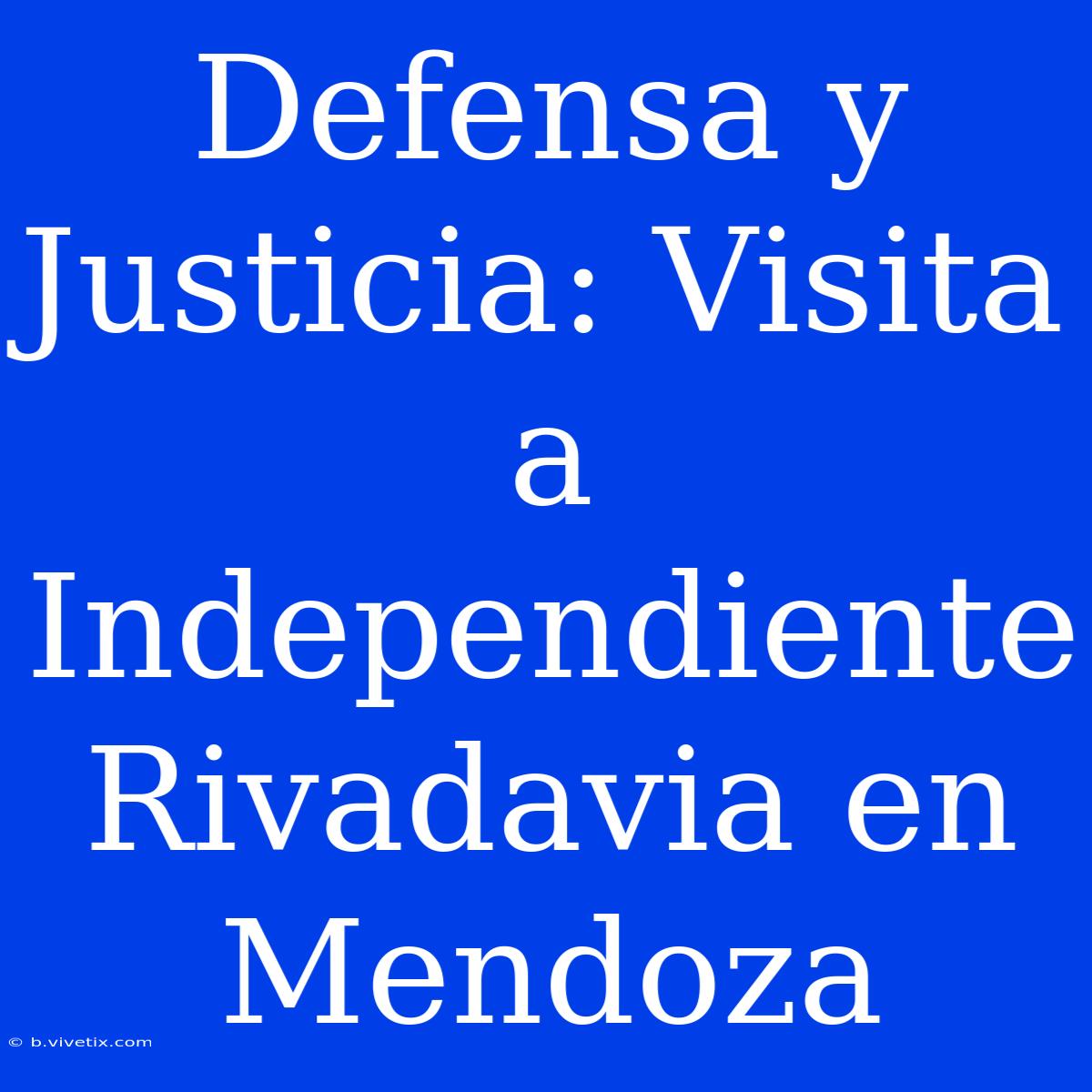 Defensa Y Justicia: Visita A Independiente Rivadavia En Mendoza 