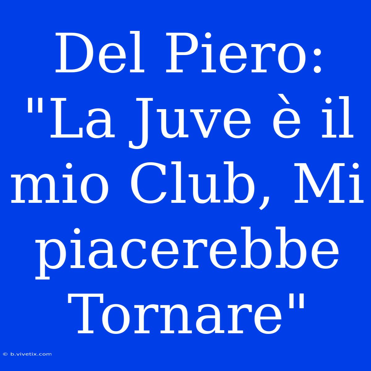 Del Piero: 