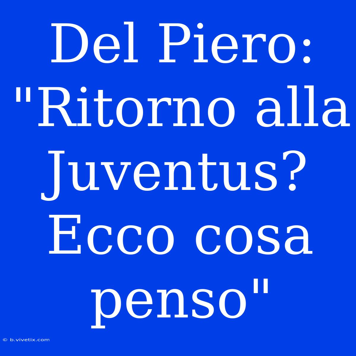 Del Piero: 