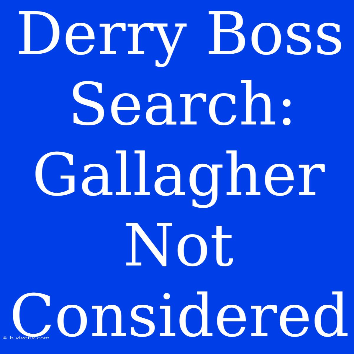 Derry Boss Search: Gallagher Not Considered