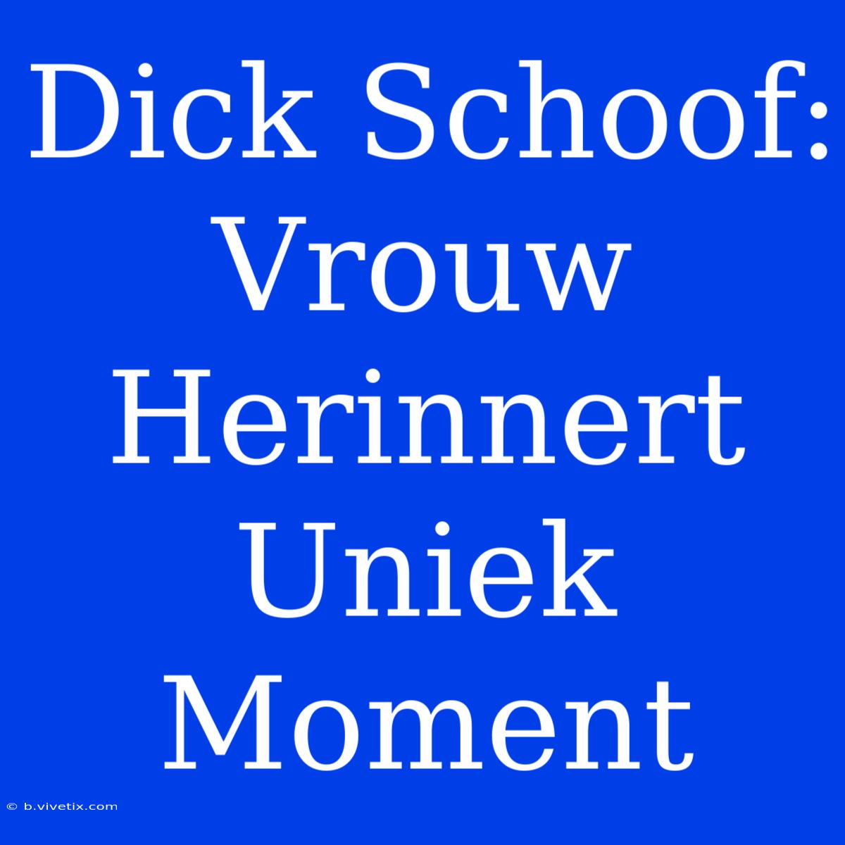 Dick Schoof: Vrouw Herinnert Uniek Moment