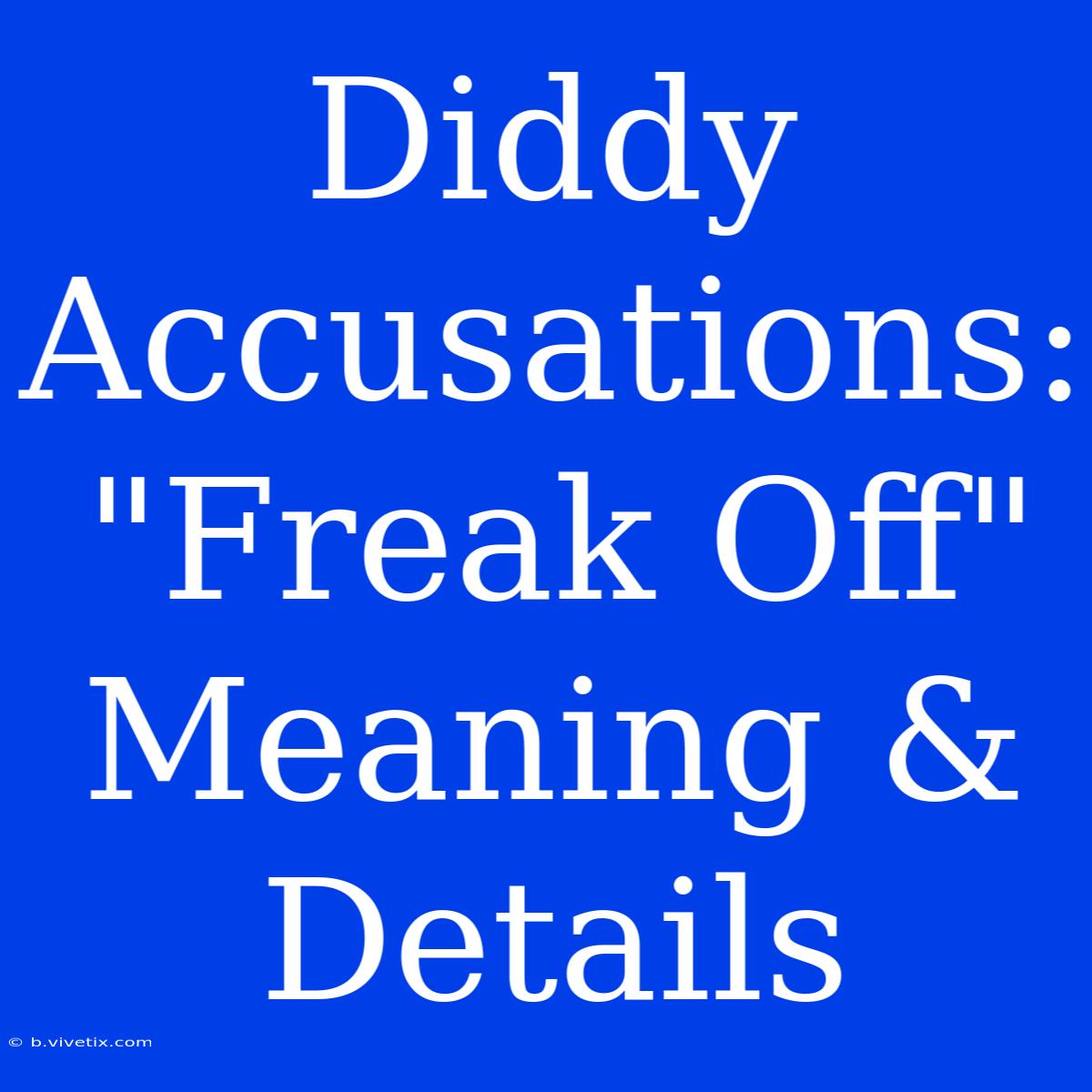 Diddy Accusations: 