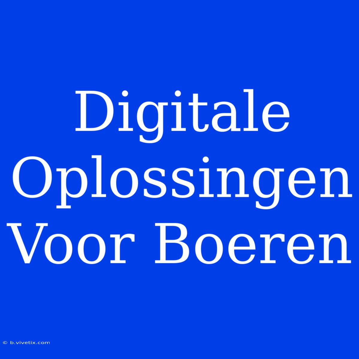 Digitale Oplossingen Voor Boeren