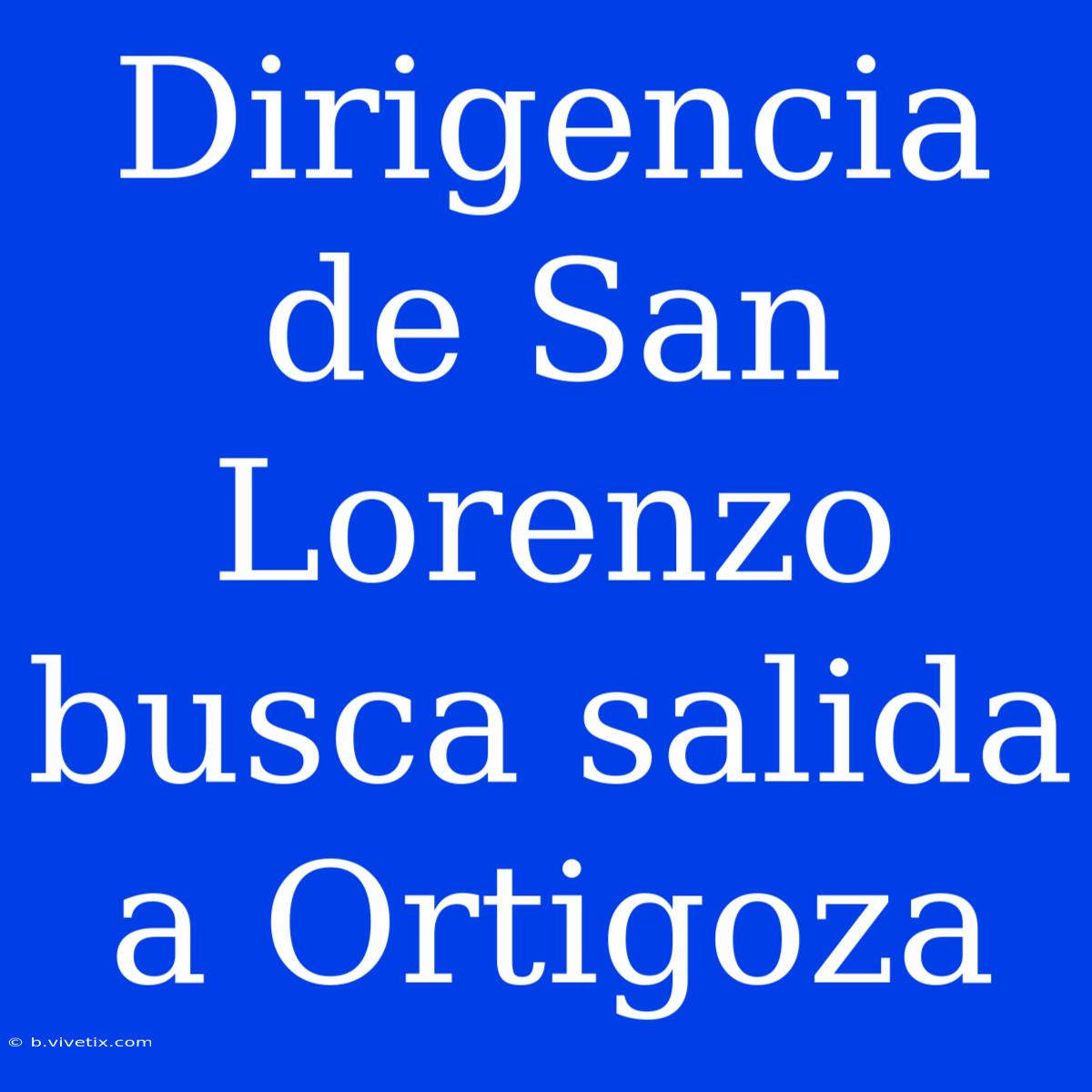 Dirigencia De San Lorenzo Busca Salida A Ortigoza