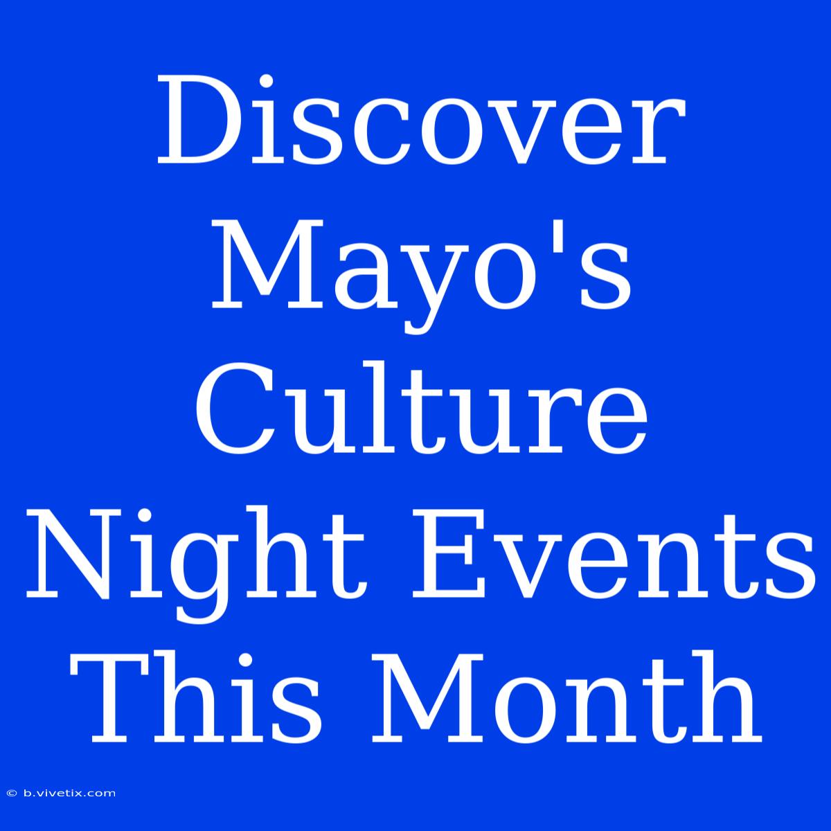 Discover Mayo's Culture Night Events This Month