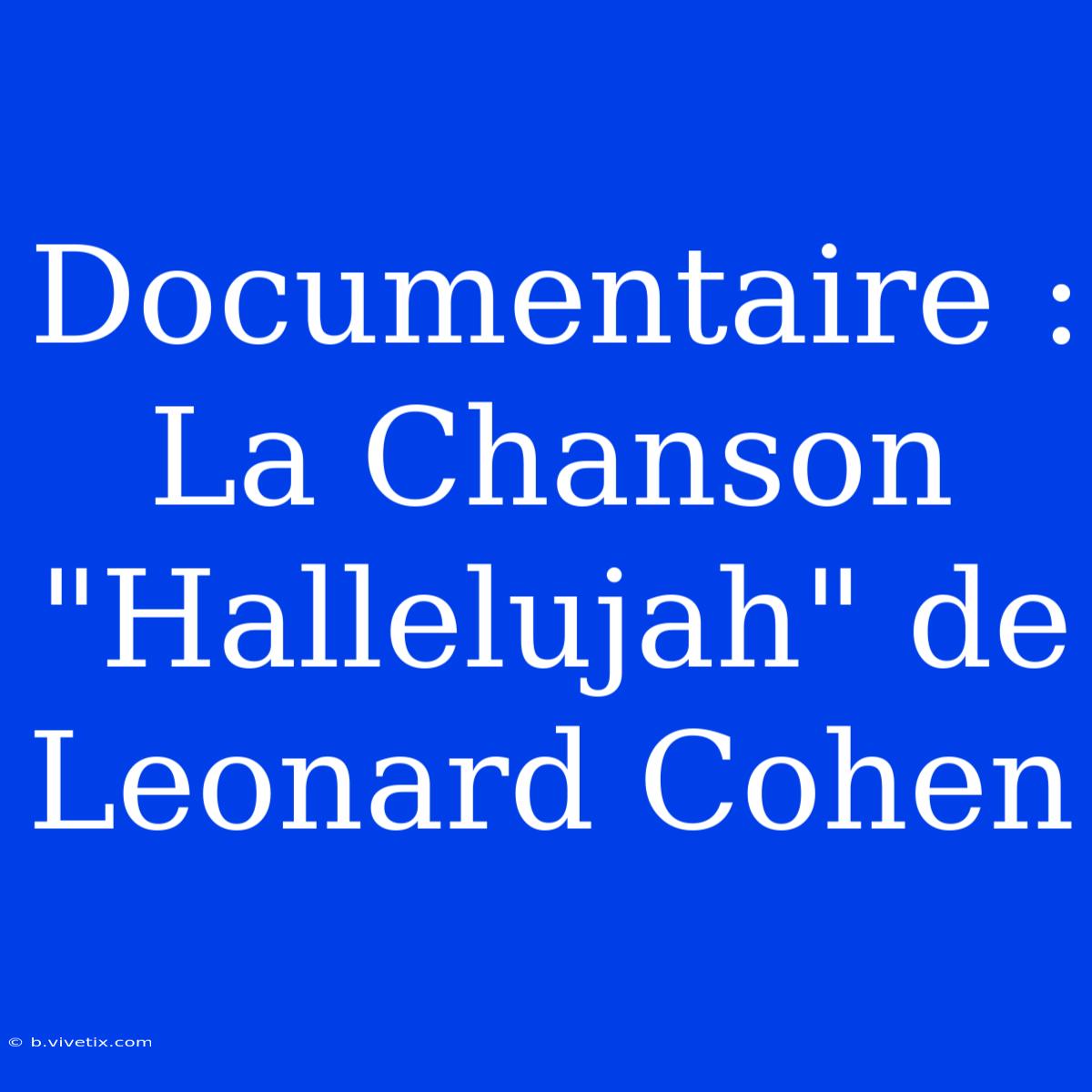 Documentaire : La Chanson 