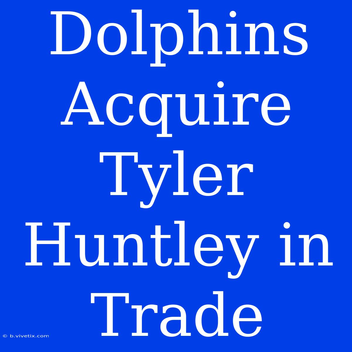 Dolphins Acquire Tyler Huntley In Trade