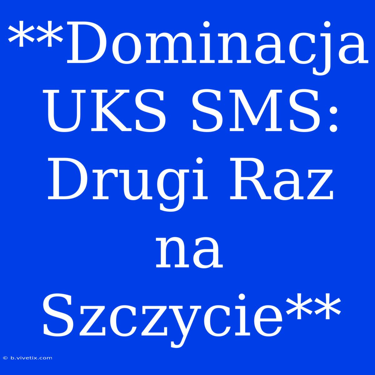 **Dominacja UKS SMS: Drugi Raz Na Szczycie**