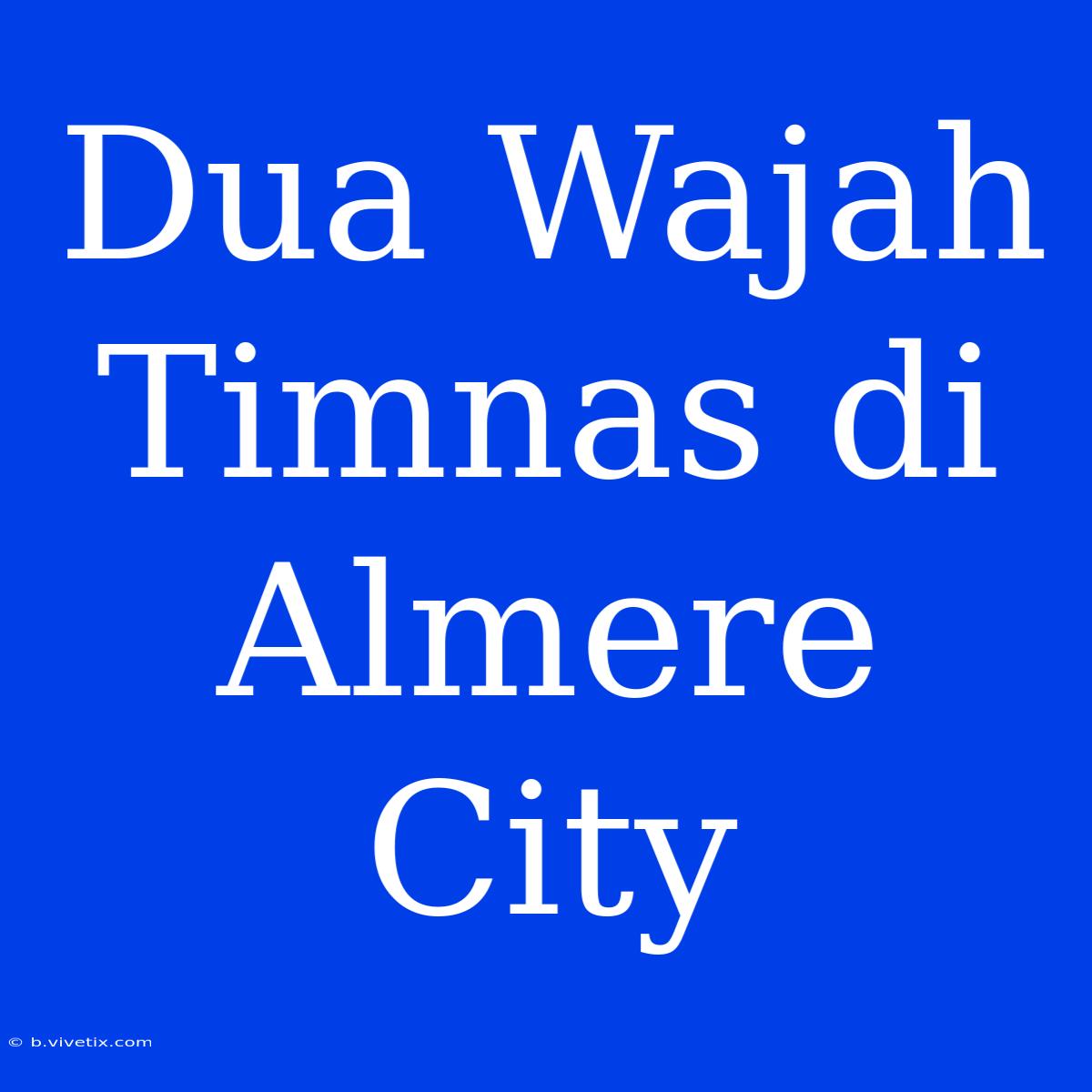 Dua Wajah Timnas Di Almere City