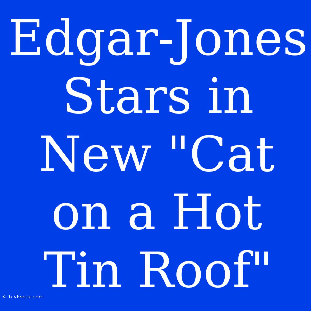 Edgar-Jones Stars In New 