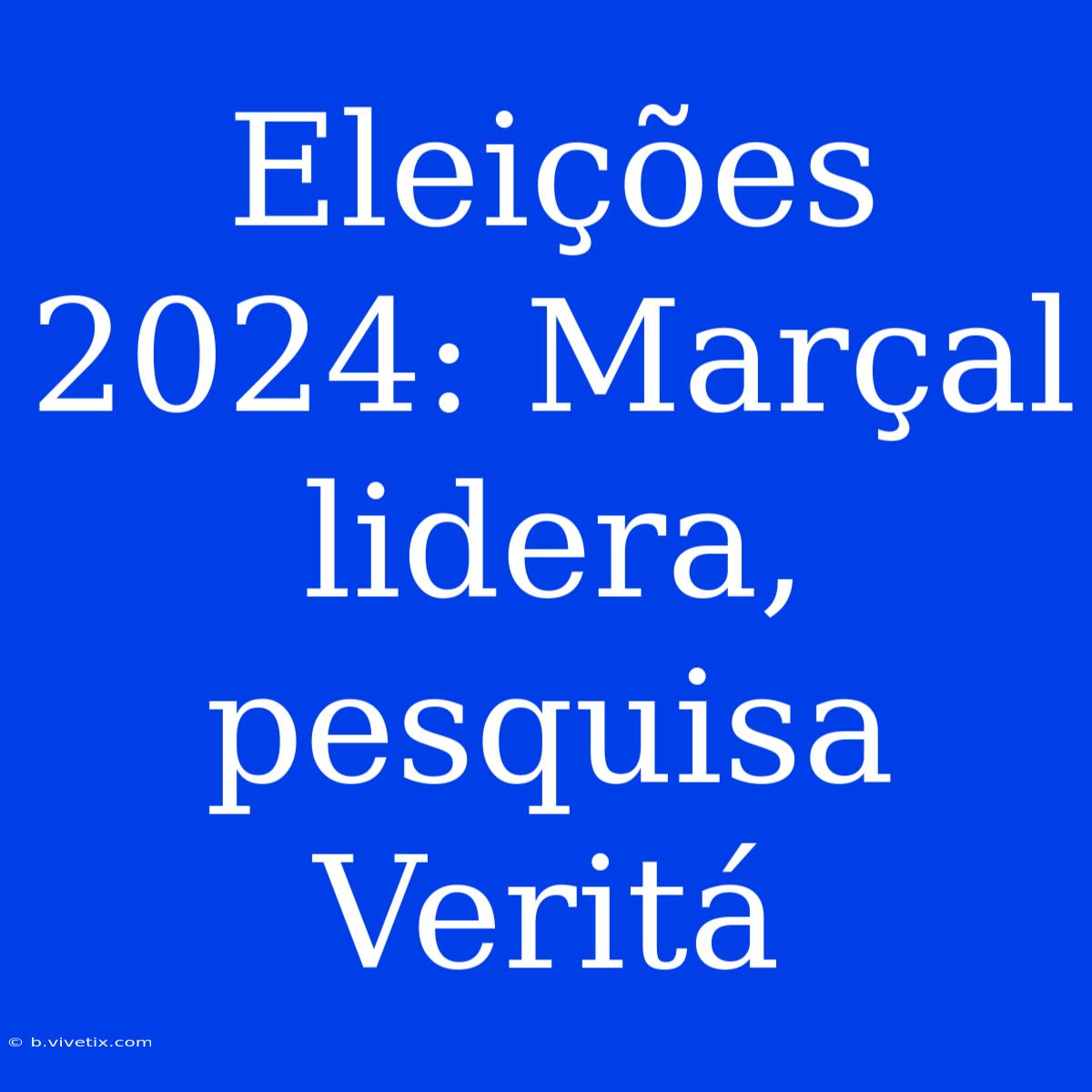 Eleições 2024: Marçal Lidera, Pesquisa Veritá