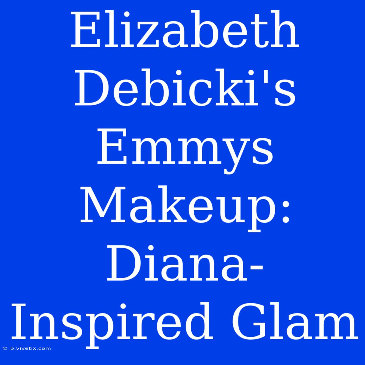 Elizabeth Debicki's Emmys Makeup: Diana-Inspired Glam