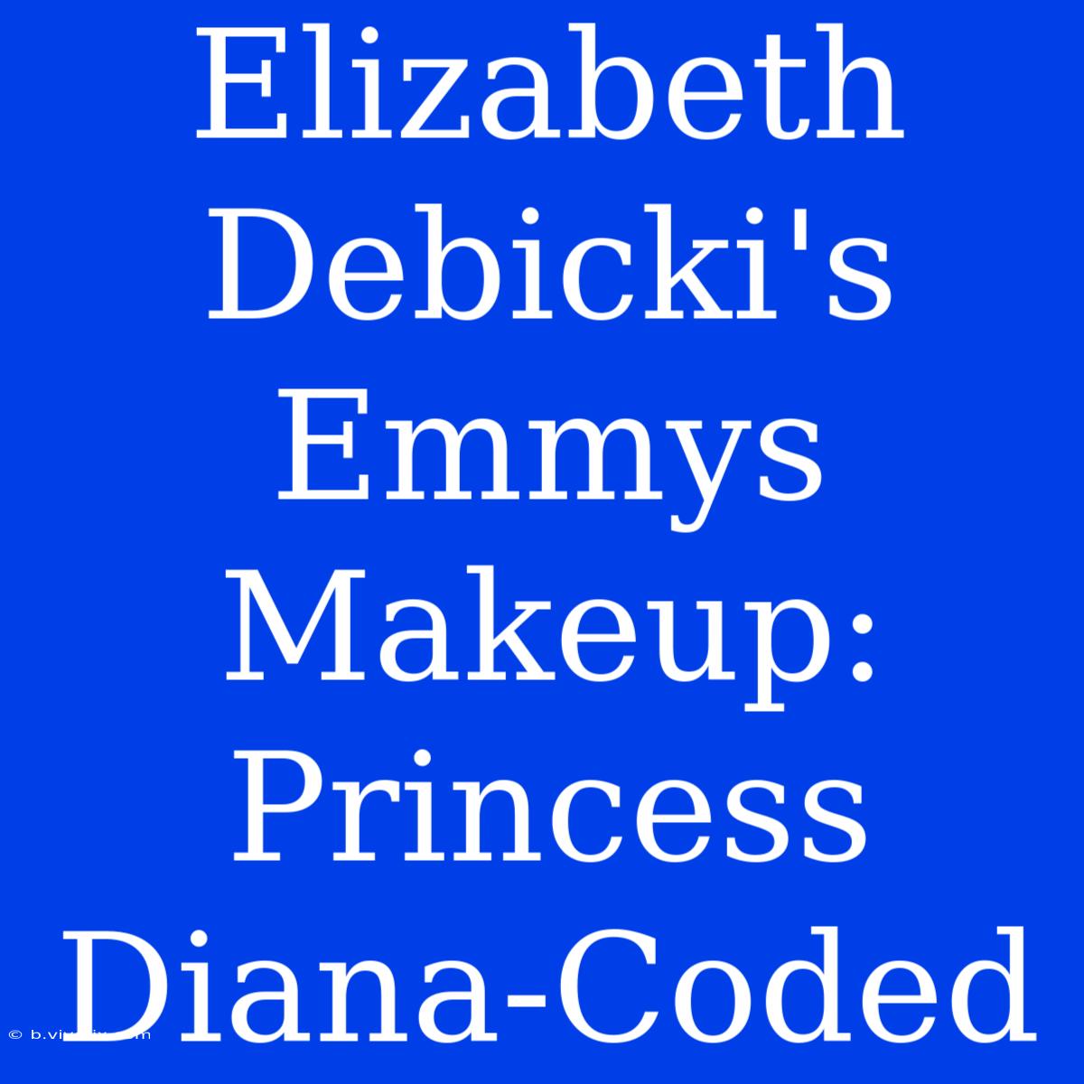 Elizabeth Debicki's Emmys Makeup: Princess Diana-Coded