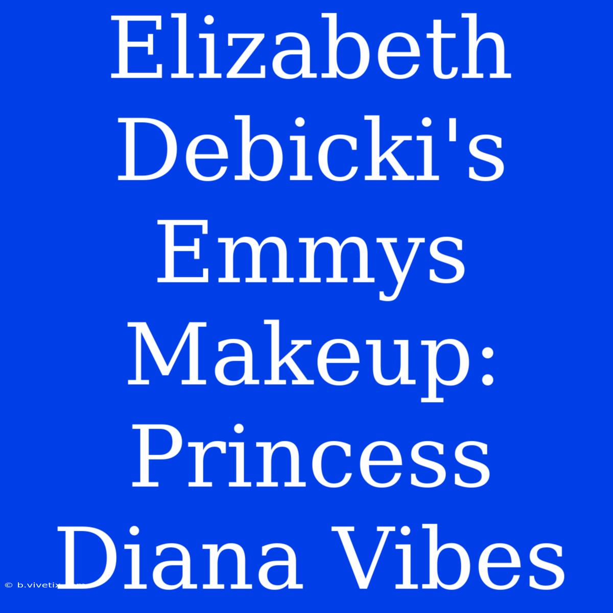 Elizabeth Debicki's Emmys Makeup: Princess Diana Vibes