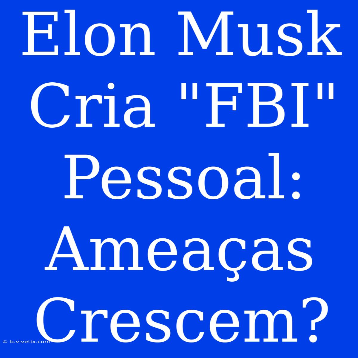 Elon Musk Cria 