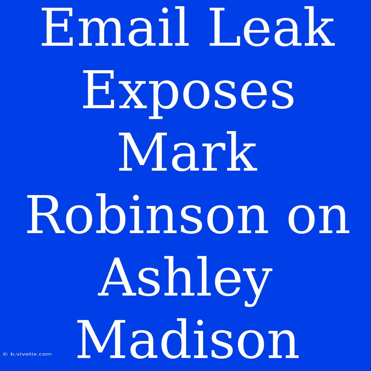 Email Leak Exposes Mark Robinson On Ashley Madison