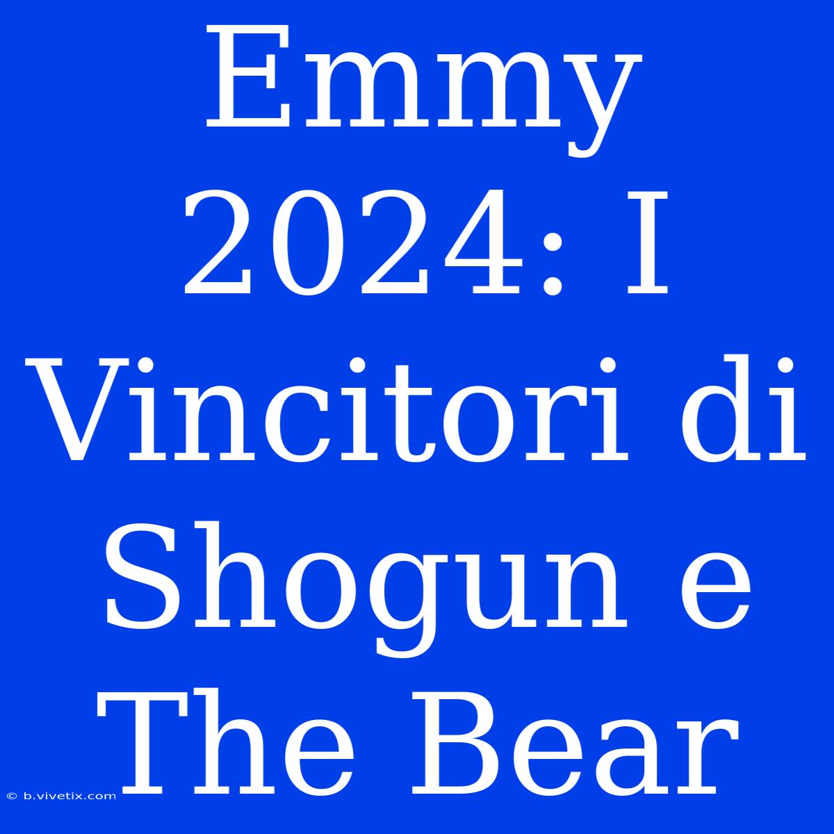 Emmy 2024: I Vincitori Di Shogun E The Bear