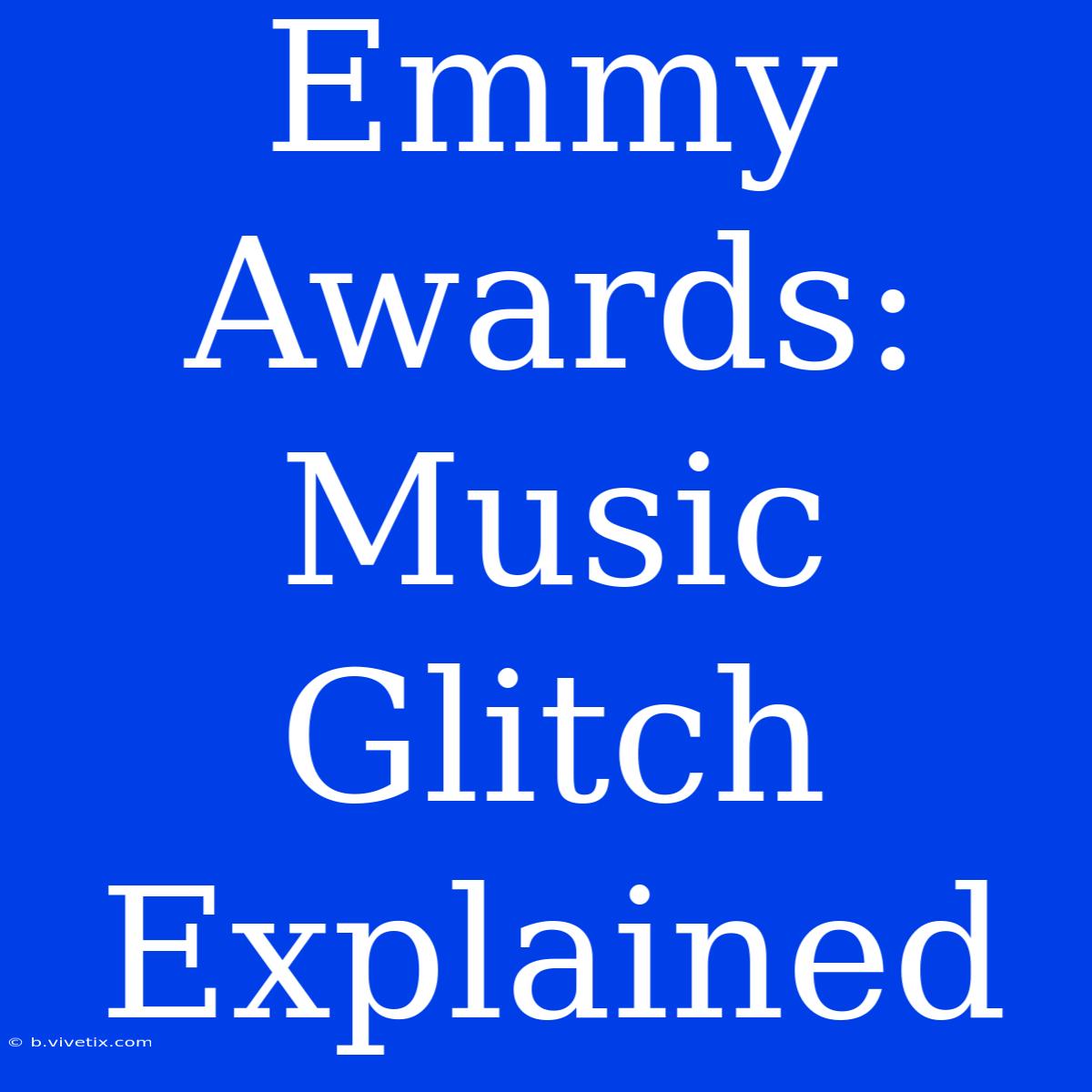 Emmy Awards: Music Glitch Explained