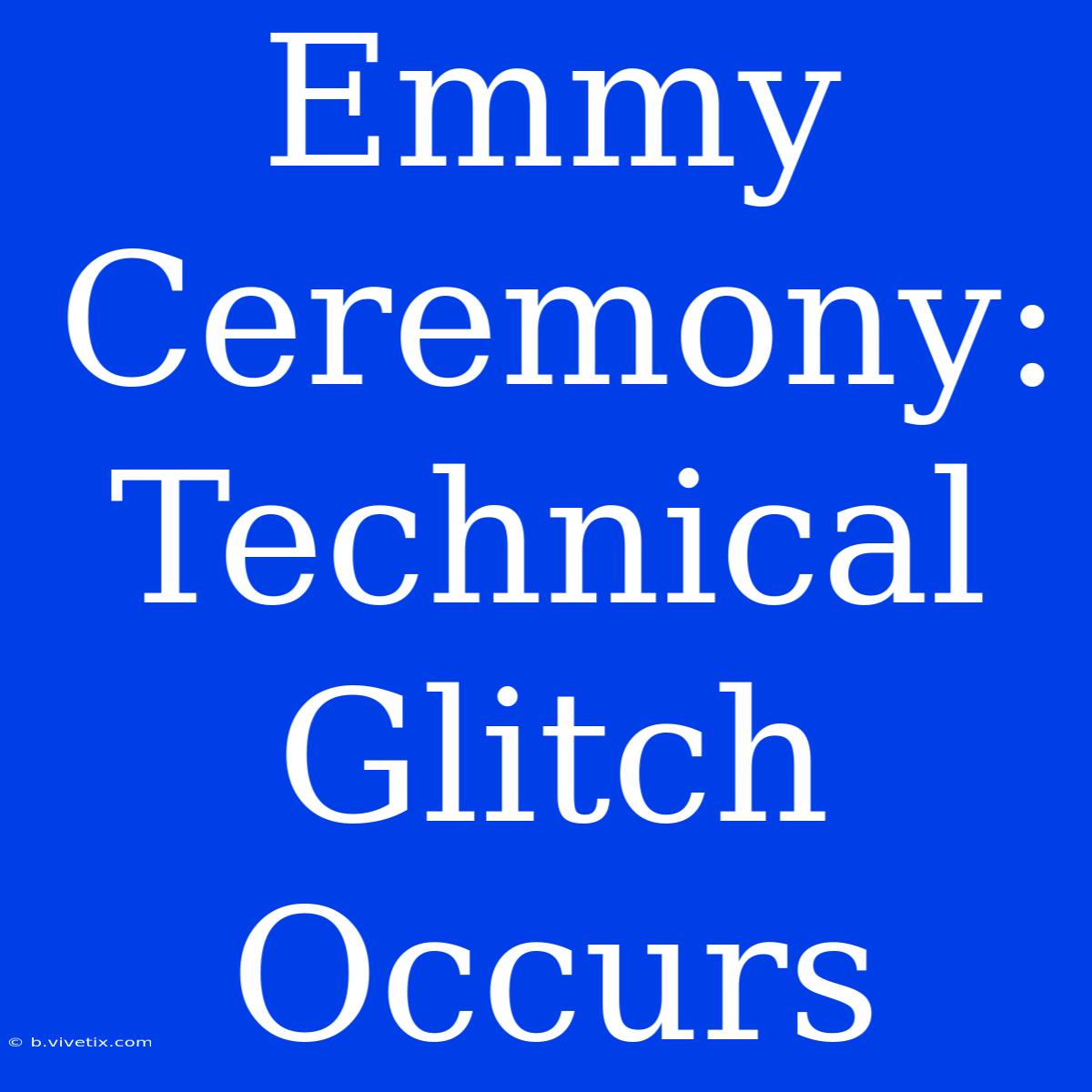 Emmy Ceremony: Technical Glitch Occurs