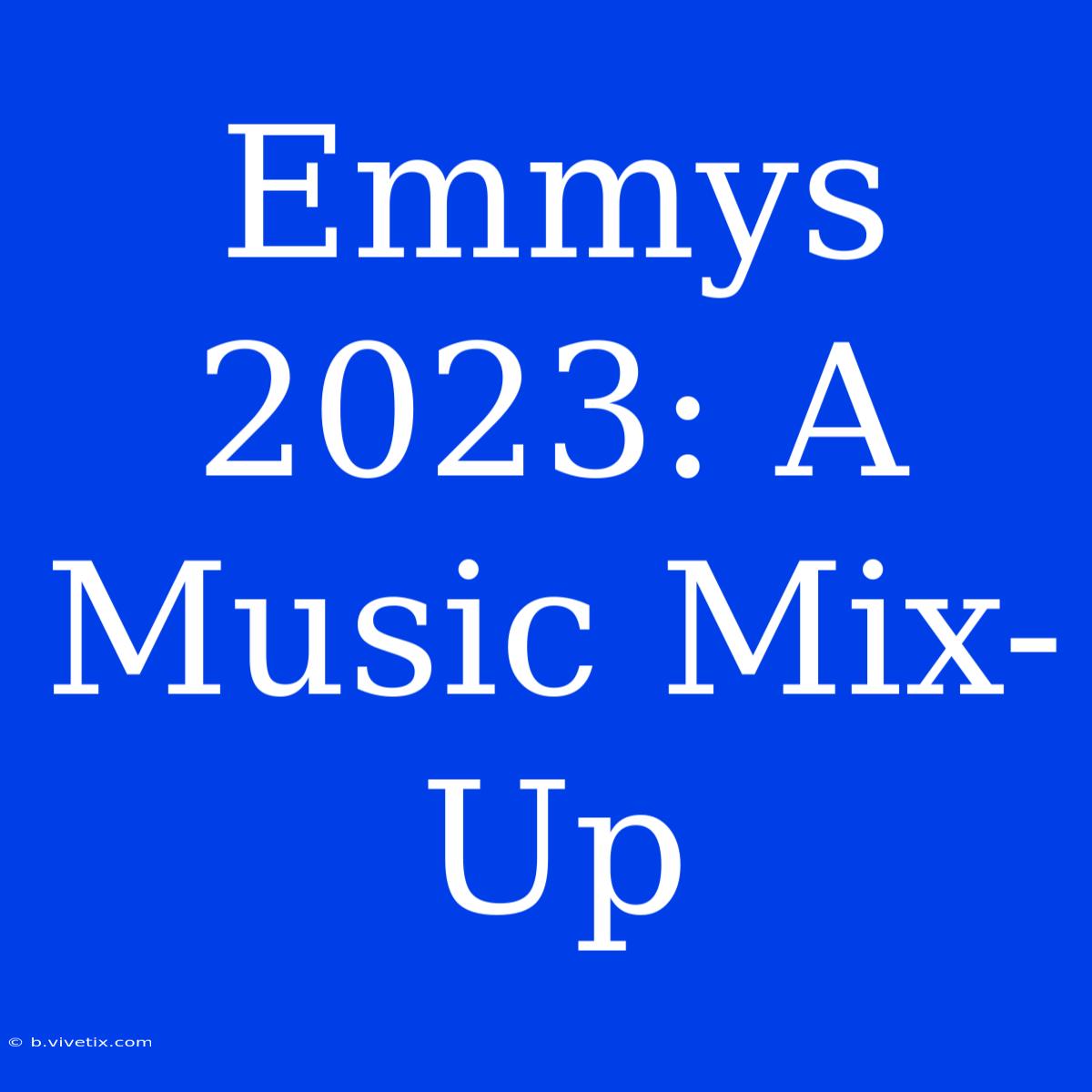 Emmys 2023: A Music Mix-Up