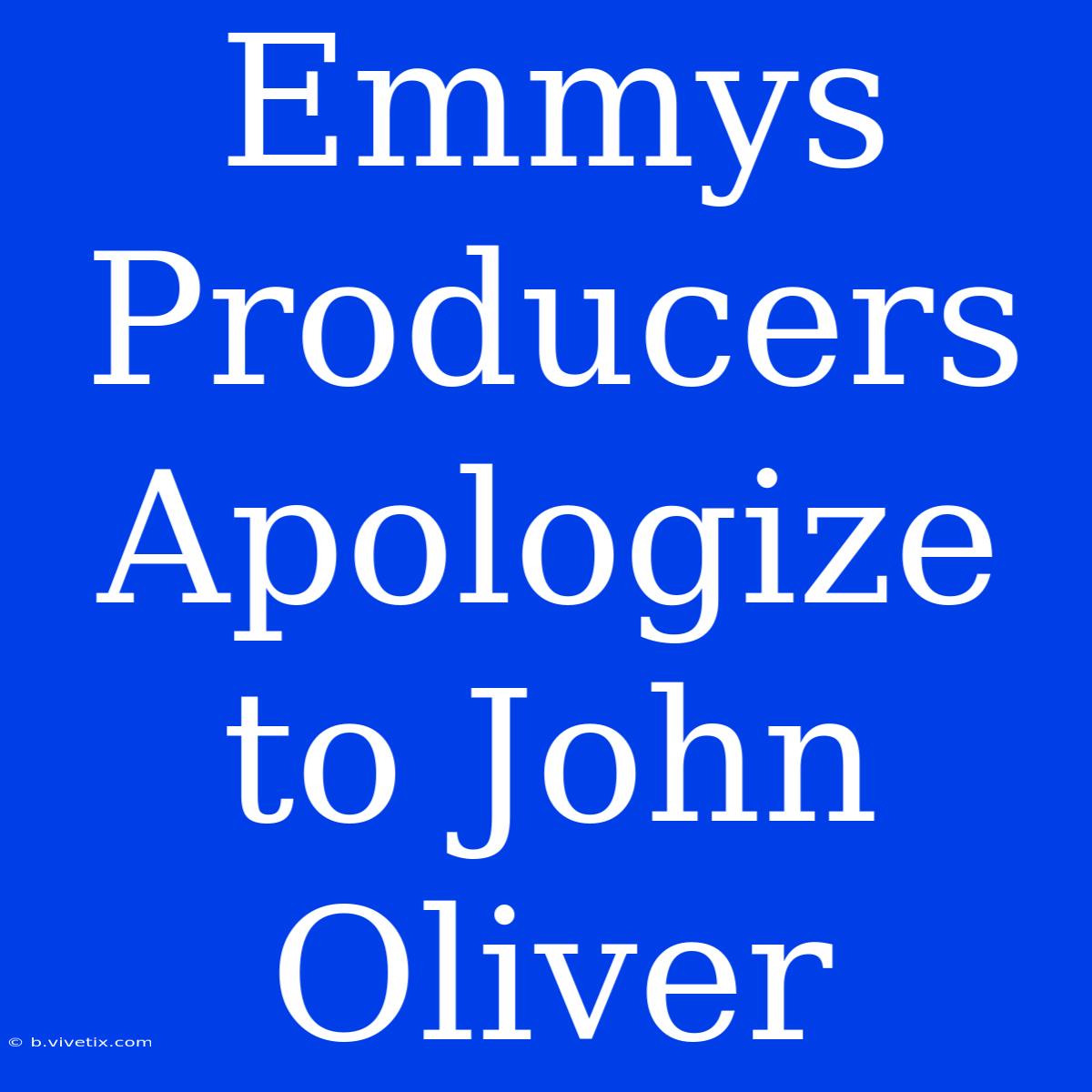 Emmys Producers Apologize To John Oliver