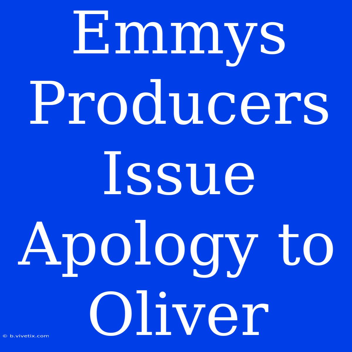 Emmys Producers Issue Apology To Oliver