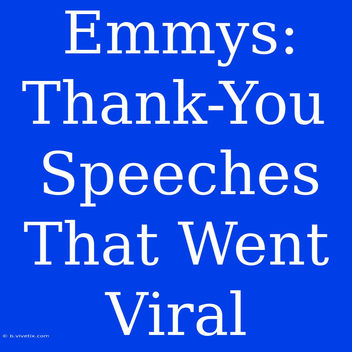 Emmys: Thank-You Speeches That Went Viral