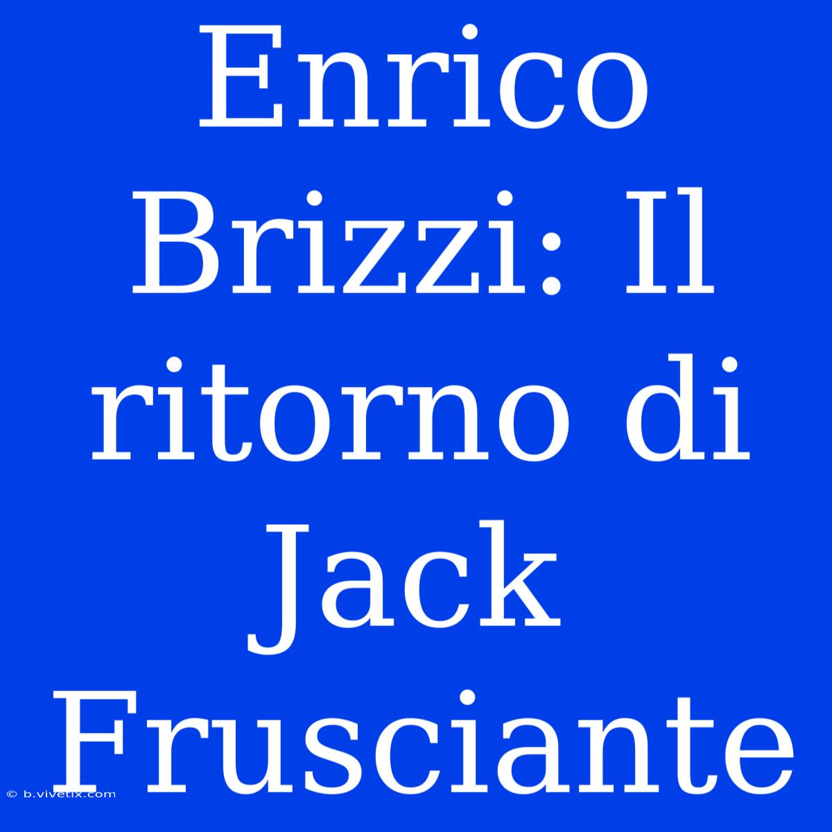 Enrico Brizzi: Il Ritorno Di Jack Frusciante