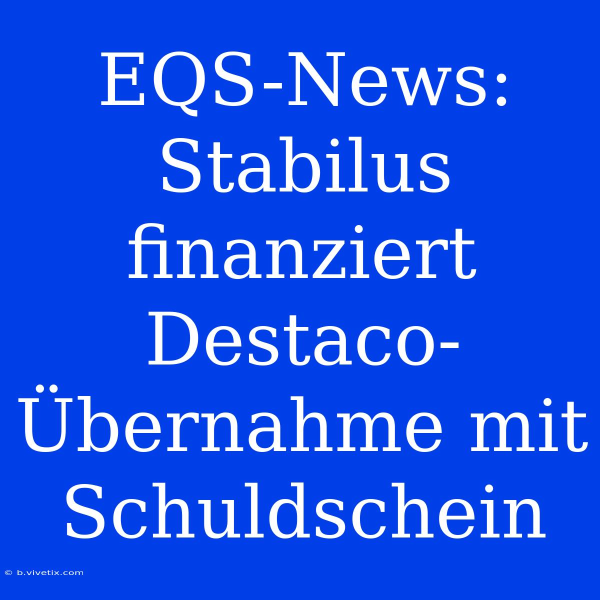 EQS-News: Stabilus Finanziert Destaco-Übernahme Mit Schuldschein