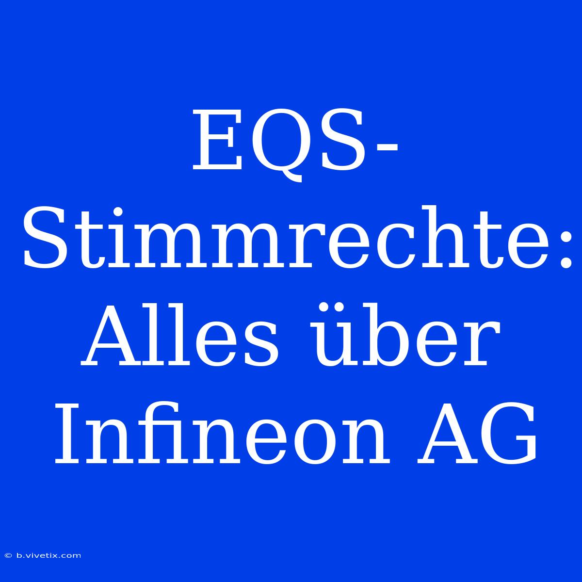 EQS-Stimmrechte: Alles Über Infineon AG